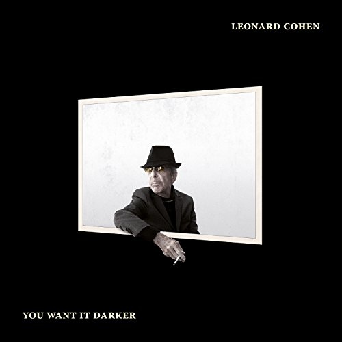 Leonard Cohen You Want It Darker