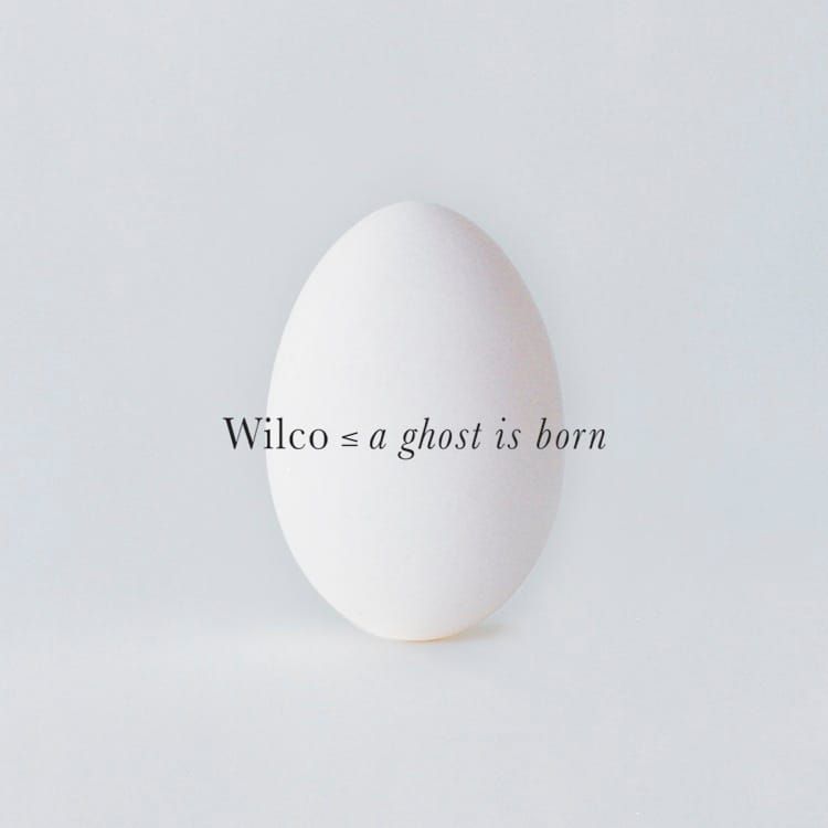 Wilco reborn? First impressions of A Ghost is Born.