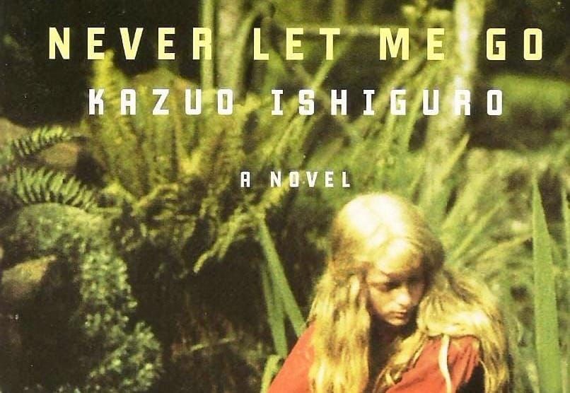 Never Let Me Go, by the author of The Remains of the Day
