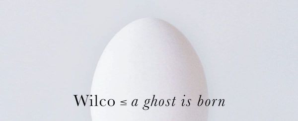 Five months later... Wilco's Ghost