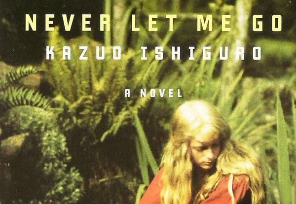 Never Let Me Go, by the author of The Remains of the Day