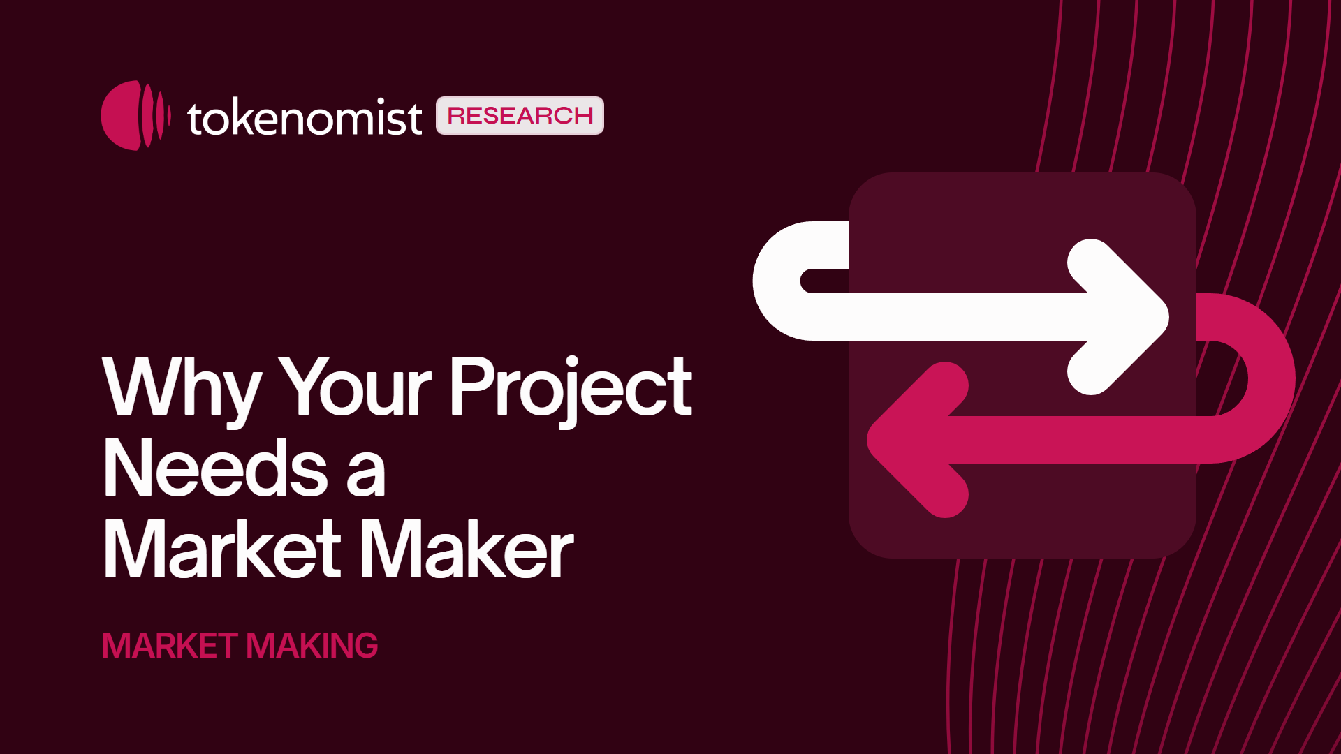 Tokenomist research cover: Why Your Project Needs a Market Maker.