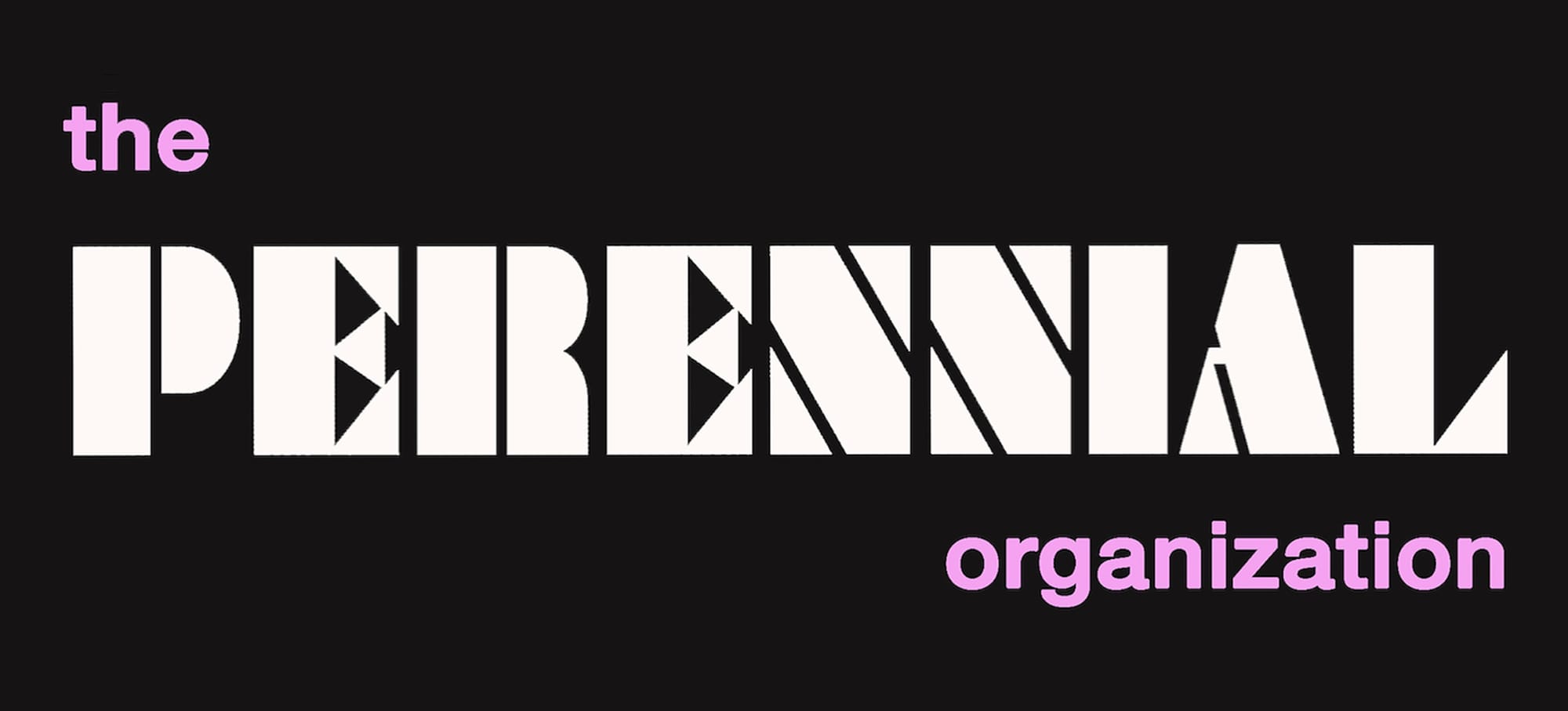 The Perennial Organization