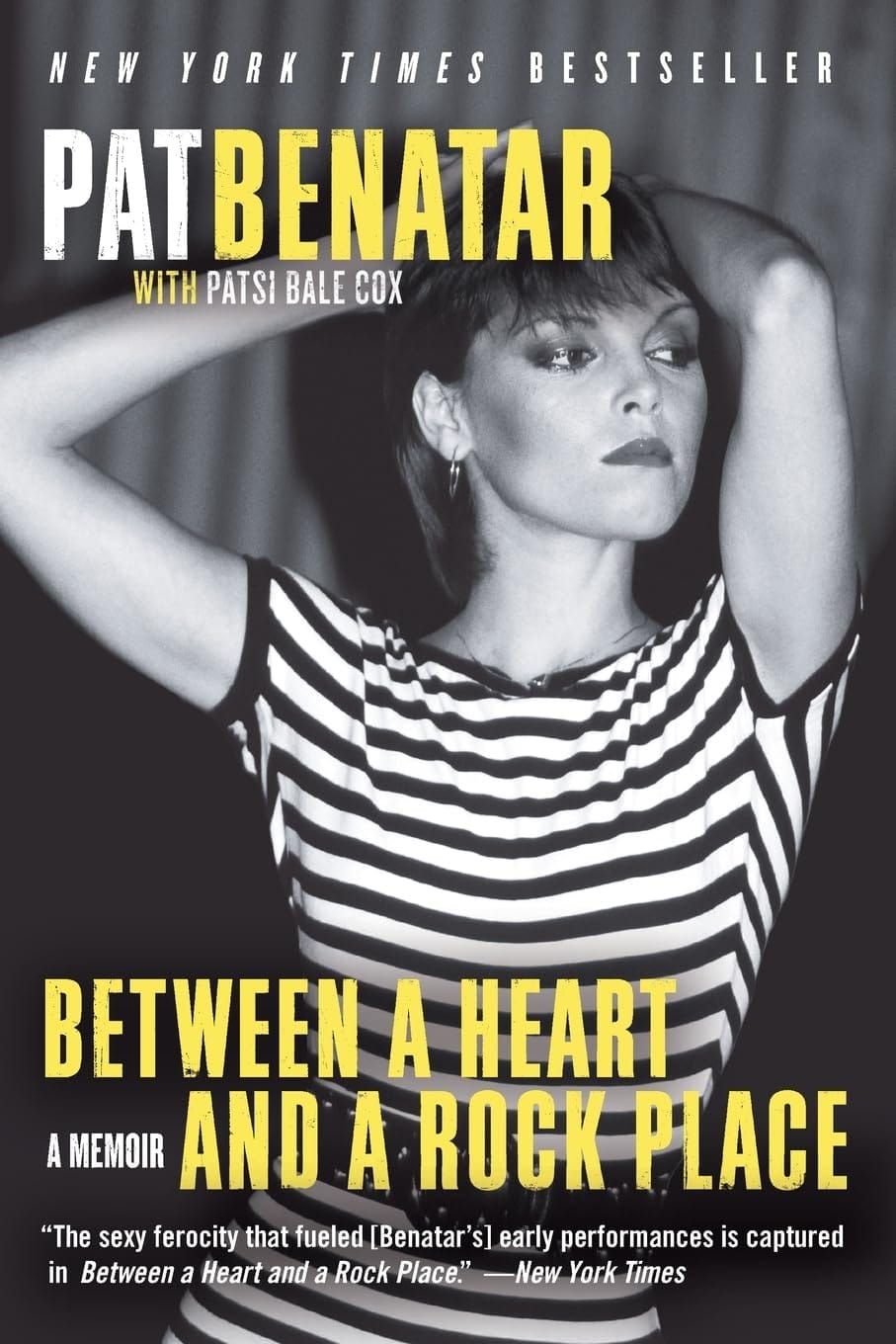 Between a Heart and a Rock Place: A Memoir (2010) Book Review - Pat Benatar on Finding Strength, Voice and Identity