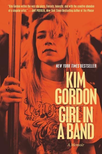 Girl in a Band (2015) Book Review - Sonic Youth's Kim Gordon on the Art of Being Cool, Detached and Uncompromising