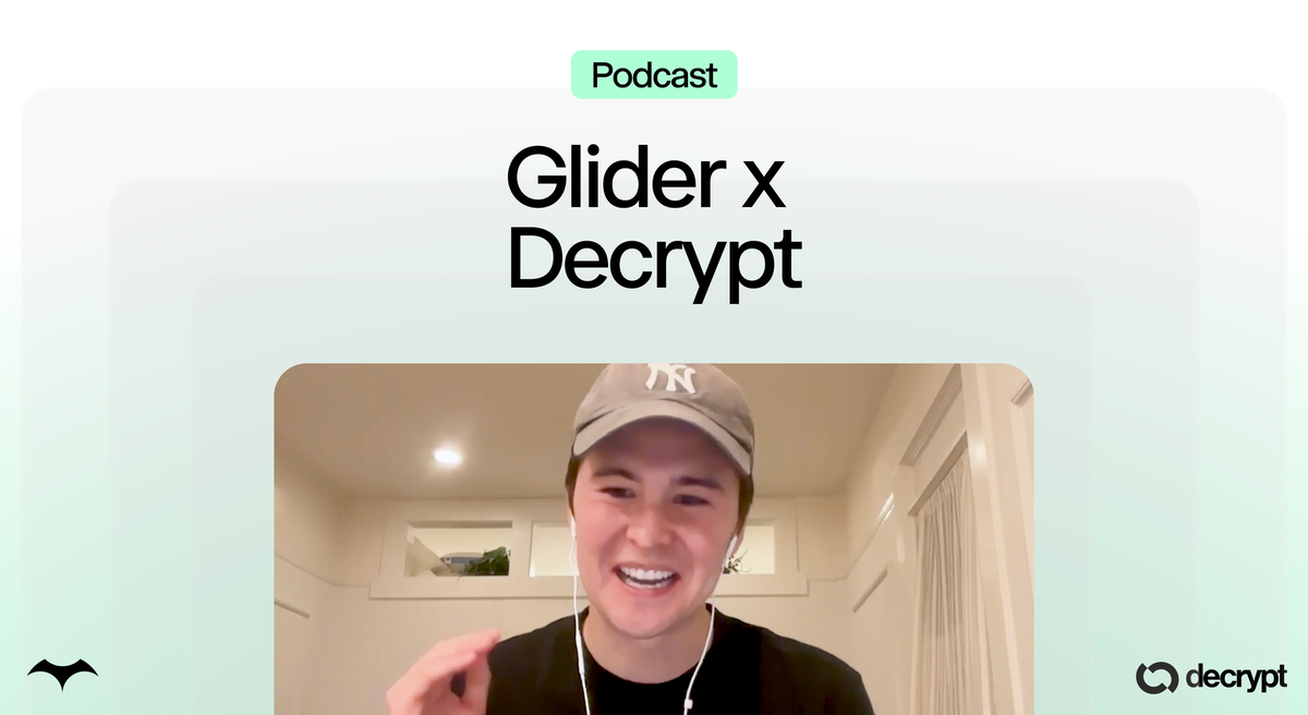 Glider x Decrypt Podcast