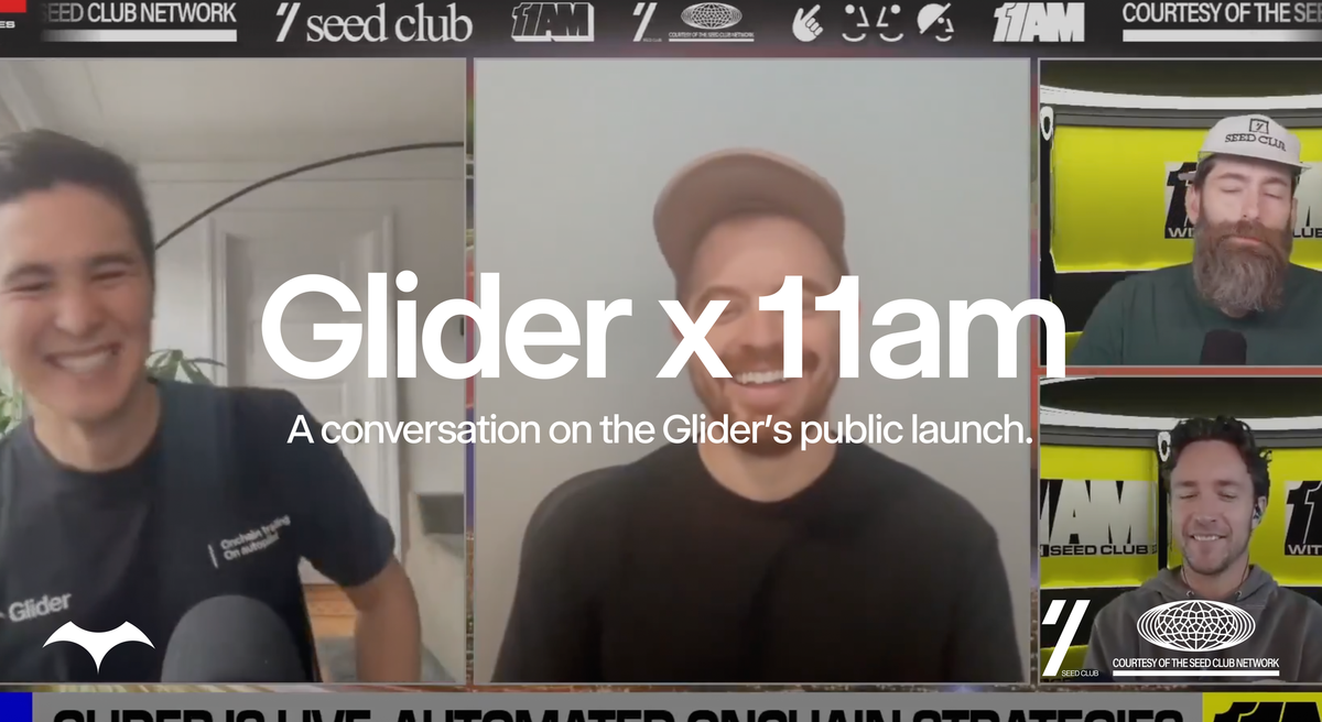 Glider x 11am w/ Seed Club: Launch Special