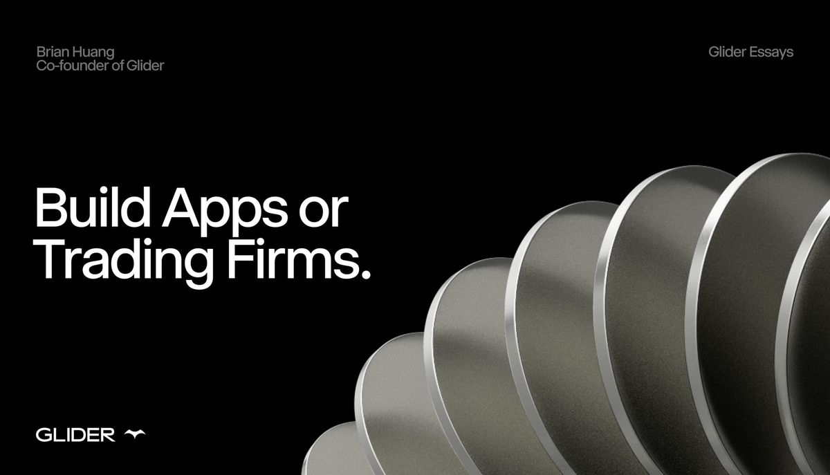 Build Apps or Trading Firms