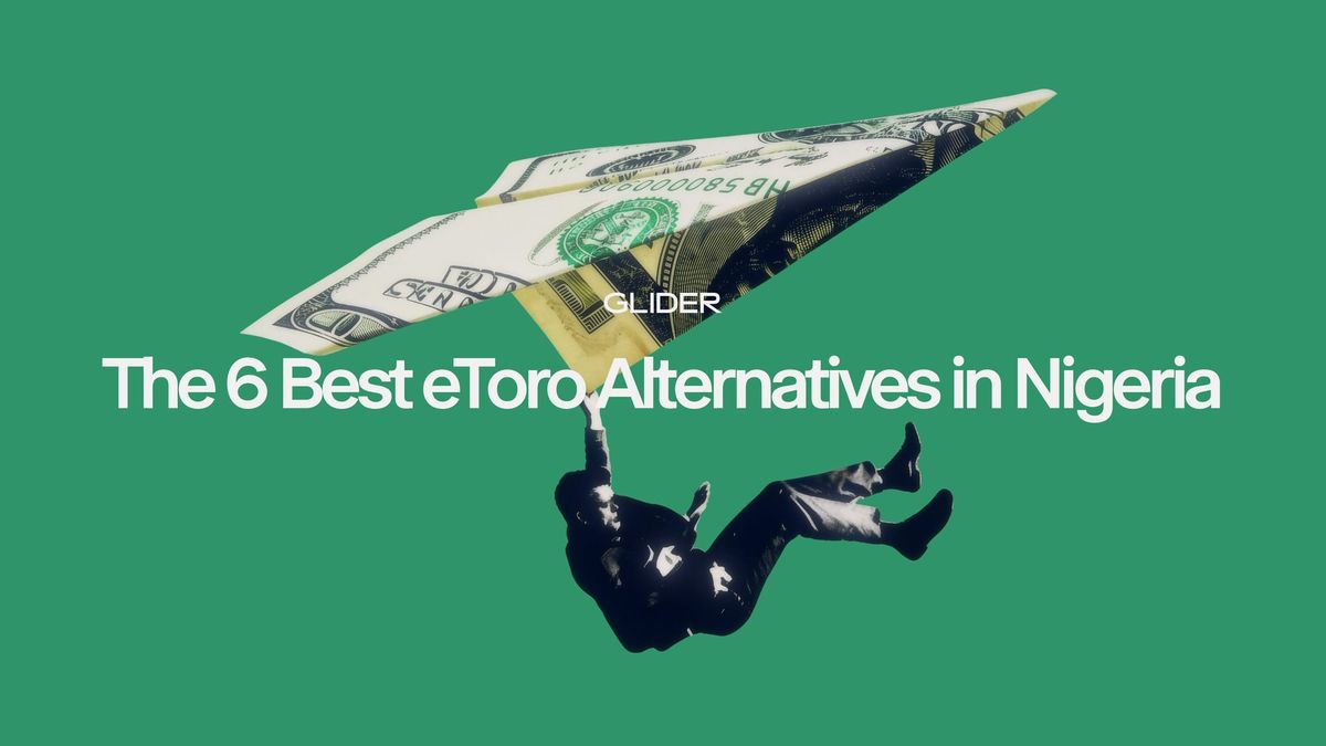 The 6 Best eToro Alternatives in Nigeria (2026)