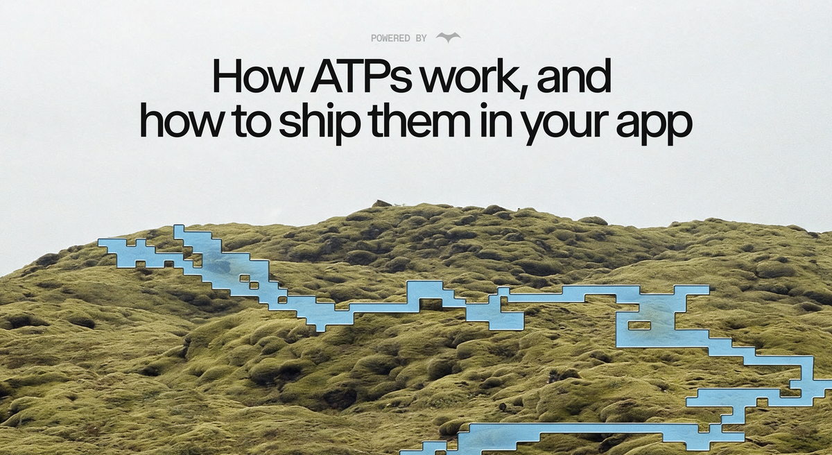 How ATPs Work, and How to Ship Them in Your App