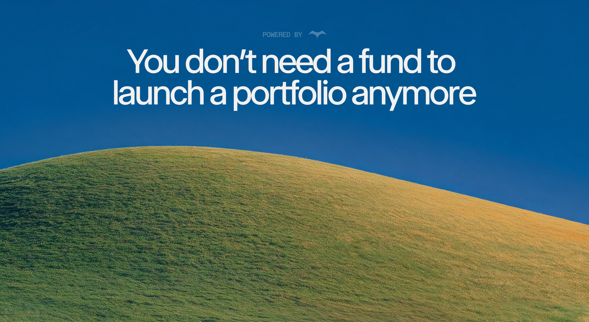 You Don't Need a Fund to Launch a Portfolio Anymore