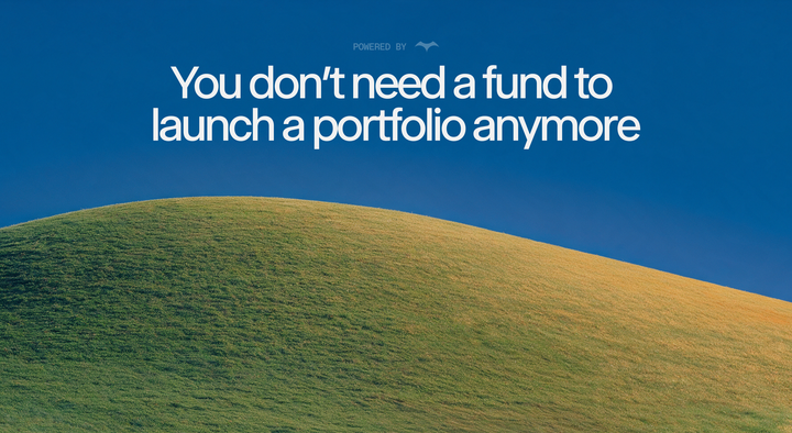 You Don't Need a Fund to Launch a Portfolio Anymore