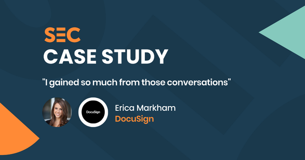 “I gained so much from those conversations” - Erica Markham, DocuSign