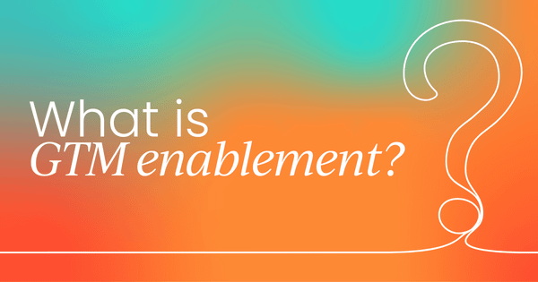 What is GTM enablement?