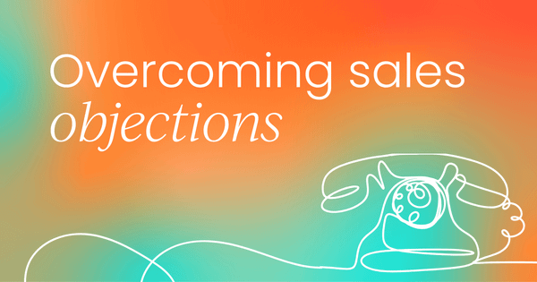 Overcoming objections in sales deals