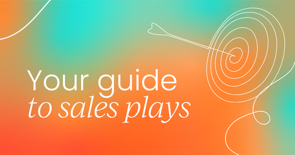 Sales plays: what they are, how they work, and templates to get started