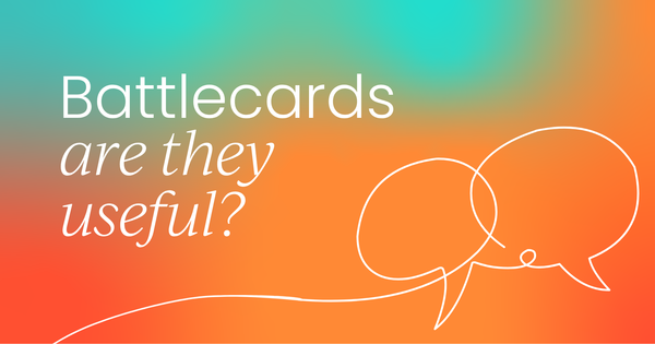 Structure, intelligence, practice, measurement:   what makes a battlecard actually useful?