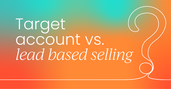 How to tell if your sales team  has outgrown lead-based selling
