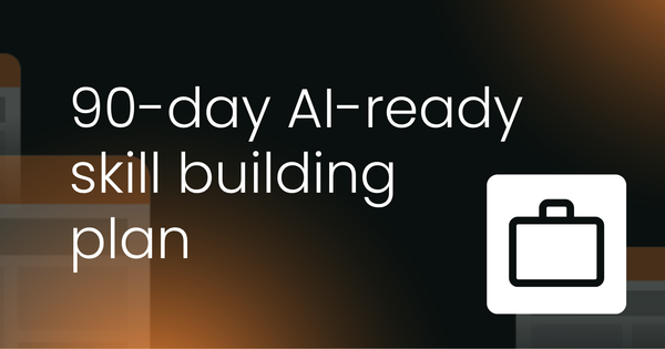 90-day AI-ready skill build plan