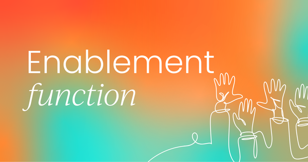 How to build a sales enablement  function from the ground up