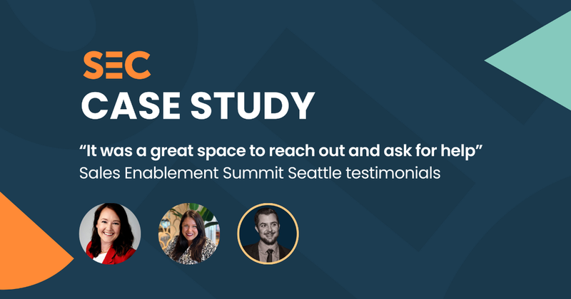 “It was a great space to reach out and ask for help”: Sales Enablement Summit Seattle - attendee testimonials