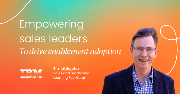 Empowering sales leaders:  IBM's blueprint for driving enablement adoption
