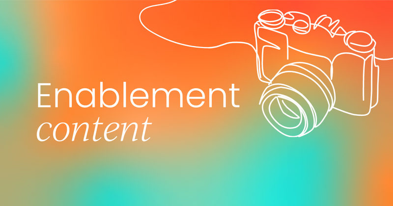 What is sales enablement content?  (And how to create it)