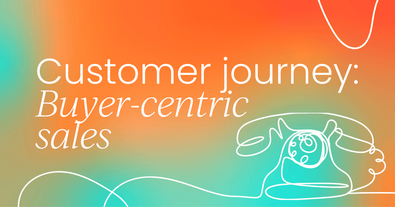 Mapping the customer sales journey:  Making sales buyer-centric