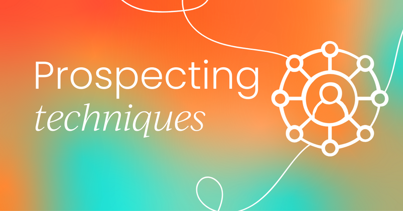 11 of the best sales prospecting techniques