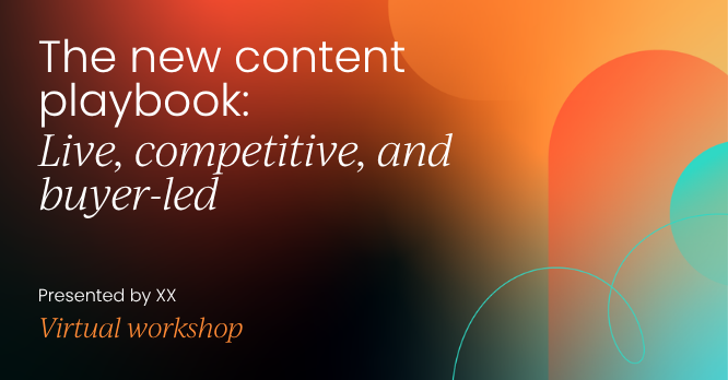 The new content playbook: Live, competitive, and buyer-led | Sales Enablement Labs