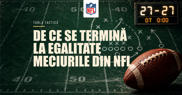 Tabla tactică: de ce se pot termina la egalitate meciurile din NFL