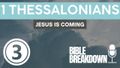 1 Thessalonians 3: Troubles Will Come But So Does Jesus