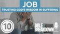 Job 10: God, Have You Rejected Me?
