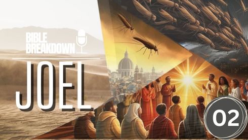 Joel 02: The God of Second Chances
