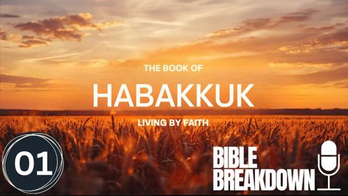 Habakkuk 01: Living By Faith