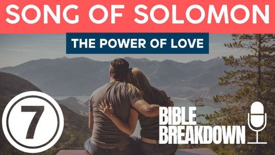 Song of Solomon 07: The Celebration of Love