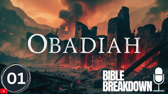 Obadiah 01: God's Just Faithfulness