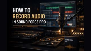 How to Record Audio in Sound Forge Pro