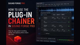 How to Use the Plug-In Chainer in Sound Forge Pro