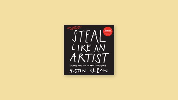Steal Like An Artist by Austin Kleon