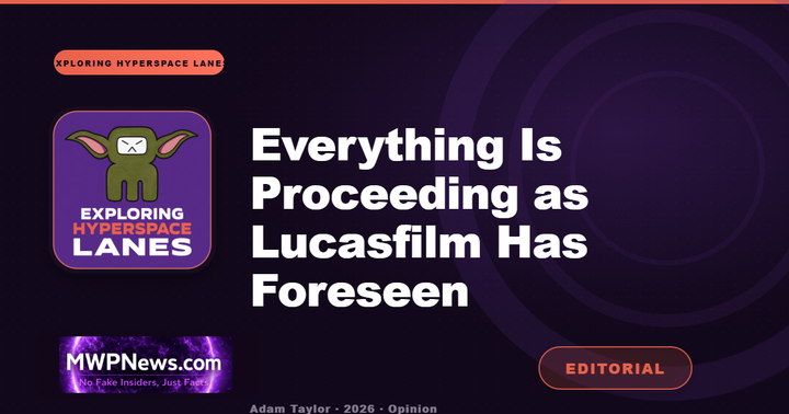 Everything Is Proceeding Exactly as Lucasfilm Has Foreseen