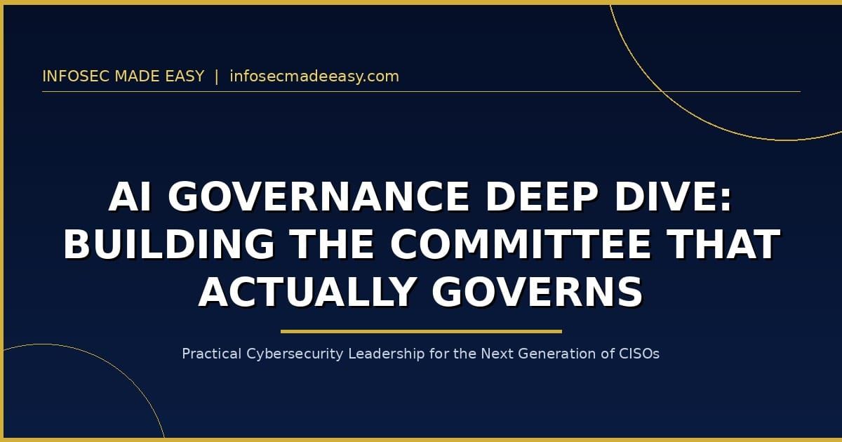 AI Governance Deep Dive: Building the Committee That Actually Governs