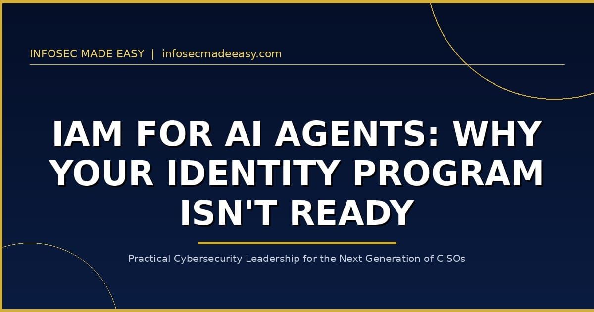 IAM for AI Agents: Why Your Identity Program Isn't Ready