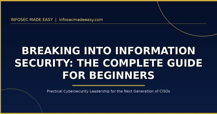 Breaking Into Information Security: The Complete Guide for Beginners