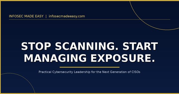 Stop Scanning. Start Managing Exposure: The CISO's Guide to Continuous Threat Exposure Management