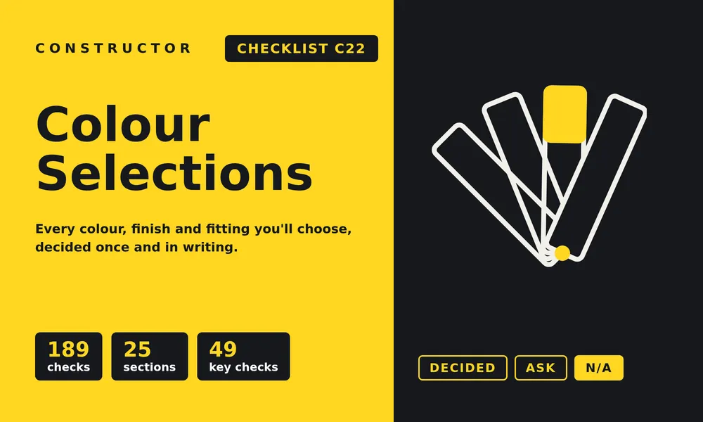 C22: The Colour Selections Checklist (every choice, made once and in writing)
