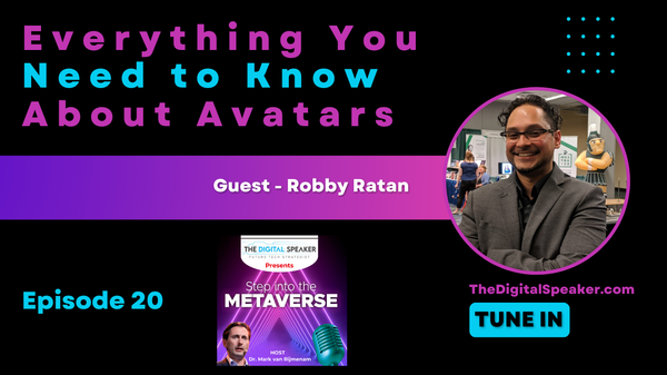 Everything You Need to Know About Avatars with Robby Ratan: Step into the Metaverse podcast: EP20