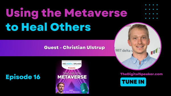 Using the Metaverse to Heal Others with Christian Ulstrup - Step into the Metaverse podcast: EP16