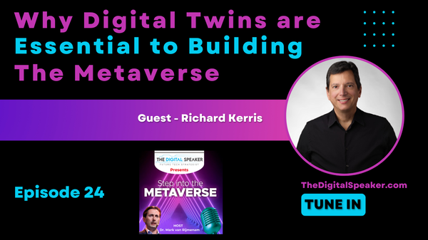 Why Digital Twins are Essential to Building the Metaverse with Richard Kerris - Step into the Metaverse podcast: EP24
