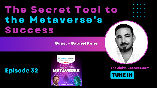 The Secret Tool to the Metaverse's Success with Gabriel René - Step into the Metaverse podcast: EP32